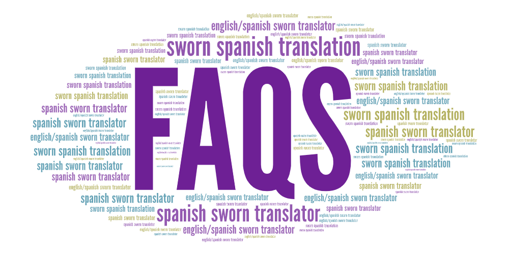 FAQs on Spanish Sworn Translation. Everything you need to know. Sworn Spanish translator.